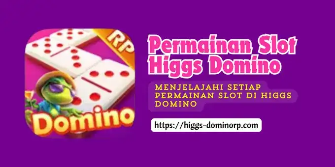 Permainan Slot Higgs Domino